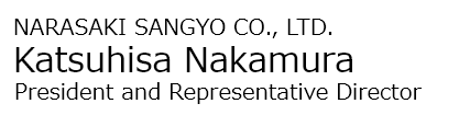 NARASAKI SANGYO CO., LTD. Katsuhisa Nakamura, President and Representative Director